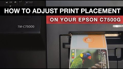 How to Adjust Print Placement on Epson C7500G Label Printer