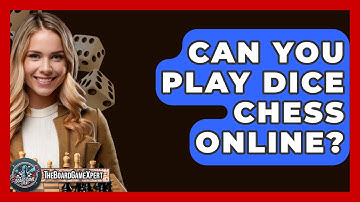 Can You Play Dice Chess Online? - The Board Game Xpert