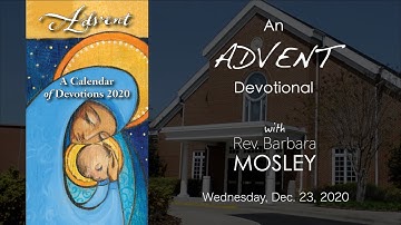Advent Devotional with Barbara Mosley for 12/23/2020