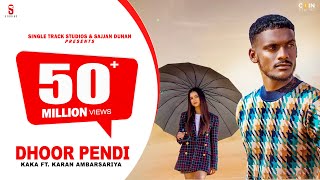 Kaka | Dhoor Pendi | New Punjabi Songs 2021| Full Video | Ft : Karan | New Latest Punjabi Songs 2021