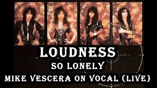 Loudness - So Lonely (Live / Vocal : Mike Vescera) / 라우드니스  -  So Lonely (마이크 베세라 라이브 버전)