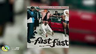 031Choppa, Al Xapo & Benzoo - Fast Fast (feat. Roscosteazy, Optimist Music ZA & JussGigi) (Audio)