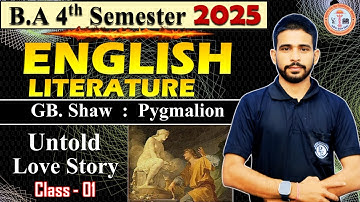 ENGLISH CLASS - 01 || Pygmalion explained in Hindi || UNTOLD LOVE STORY || BA 4TH SEMESTER, MGSU 