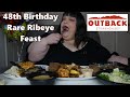 48th Birthday Outback Steakhouse Rare Ribeye Feast Mukbang