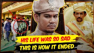 The Tragic Life Of The Sultan Of Brunei’s Son Who Passed Away At 38 😪