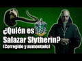 ¿Quién es Salazar Slytherin? (Harry Potter) (Corregido y aumentado)