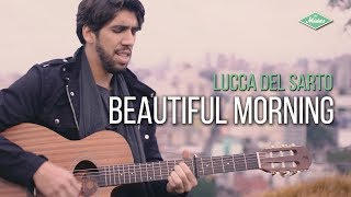 Video thumbnail of "Lucca Del Sarto - Beautiful Morning (Videoclipe Oficial)"
