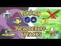 NEW DEBUFF ATTACKS IN POKEMON GO!