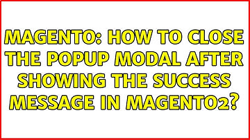 Magento: How to close the popup modal after showing the success message in magento2?