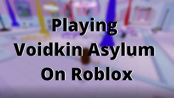 (READ PINNED) Playing Voidkin Asylum On Roblox (TW: Derealization And I Think Horror Content)