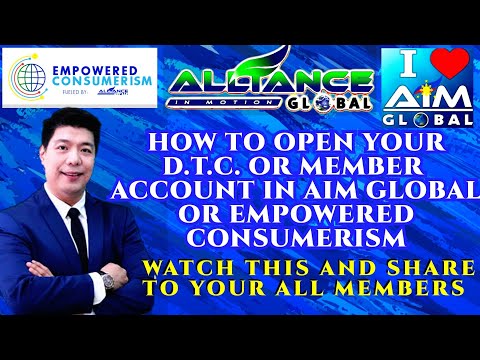 HOW TO OPEN YOUR D.T.C. ACCOUNT IN AIM GLOBAL OR EMPOWERED CONSUMERISM