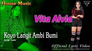 Koyo Langit Ambi Bumi (House Music) - Vita Alvia | Lyric #music