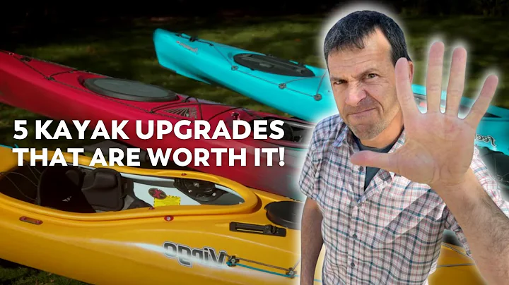 Top 5 Kayak Upgrades | How to Choose the Right Kayak