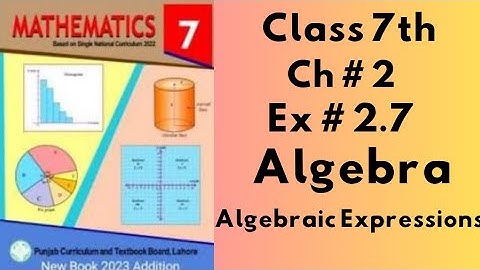 Class 7th, Ch no 2 , Ex no 2.7 (Complete ), Algebra ( Algebraic Expressions ), SNC, PTB.