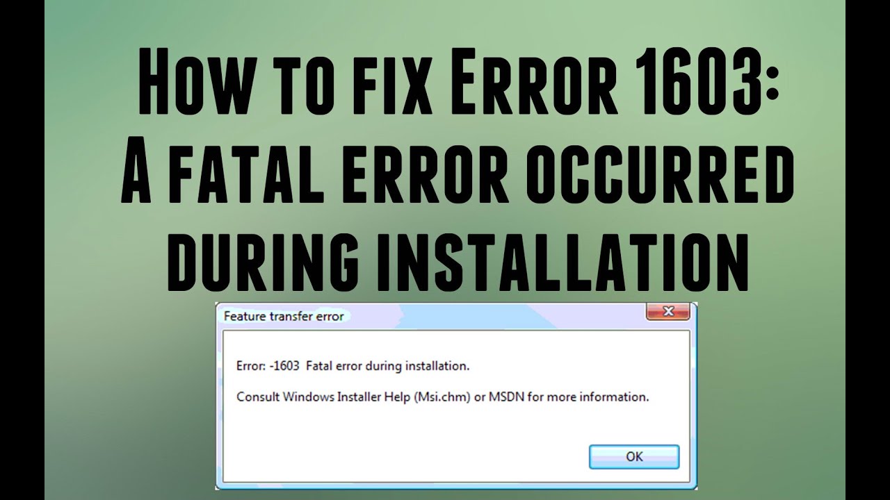 installer encountered error 1603 fatal error during installation