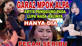 Download lagu Gara Gara Mpok Alpa Artis Panggung Pada Lupa Nada Lagu Pecah Seribu mp3