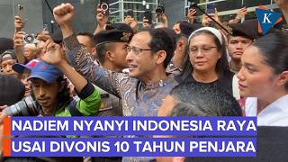 Nadiem Menangis Nyanyi Indonesia Raya bareng Massa Gojek, Usai Divonis 10 Tahun Penjara
