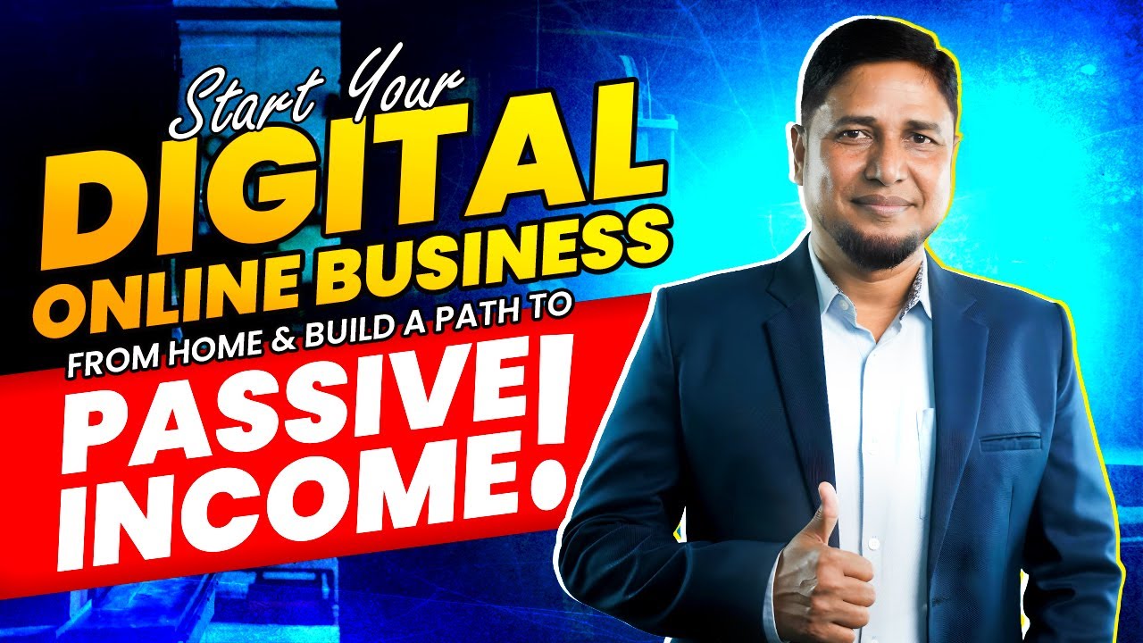 Start Your Digital Online Business from Home & Build path to Passive ...