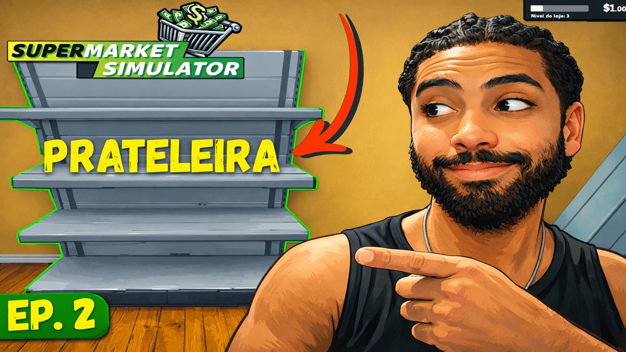 Finalmente comprei a prateleira – Supermarket Simulator Ep. 2