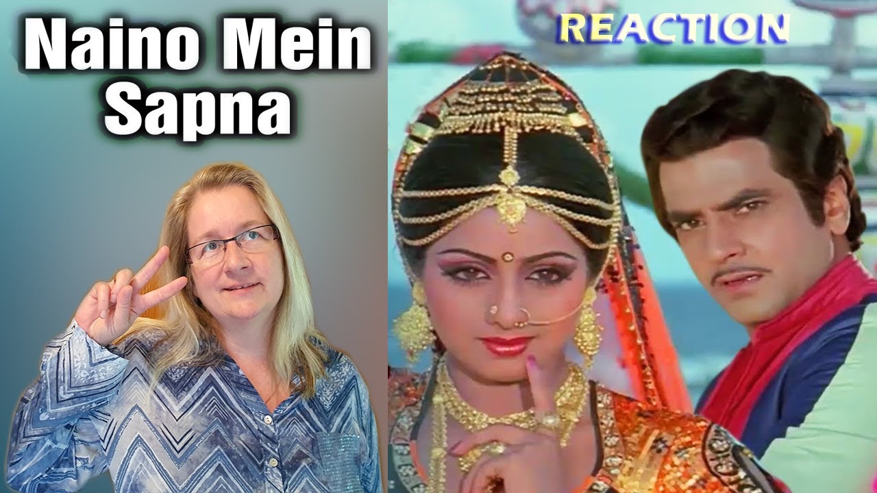 Naino Mein Sapna - Sridevi, Jeetendra, Lata, Kishore - REACTION!