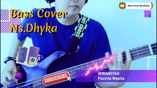 Video thumbnail of "IRWANSYAH - Pecinta Wanita (Bass Cover Ns.Dhyka)"