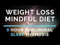 Mindful Diet - 8 Hour Sleep Hypnosis - Weight Loss (Subliminal)