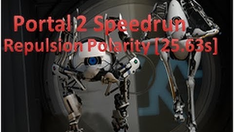 Portal 2 Speedrun: Repulsion Polarity [25.63] Update 1