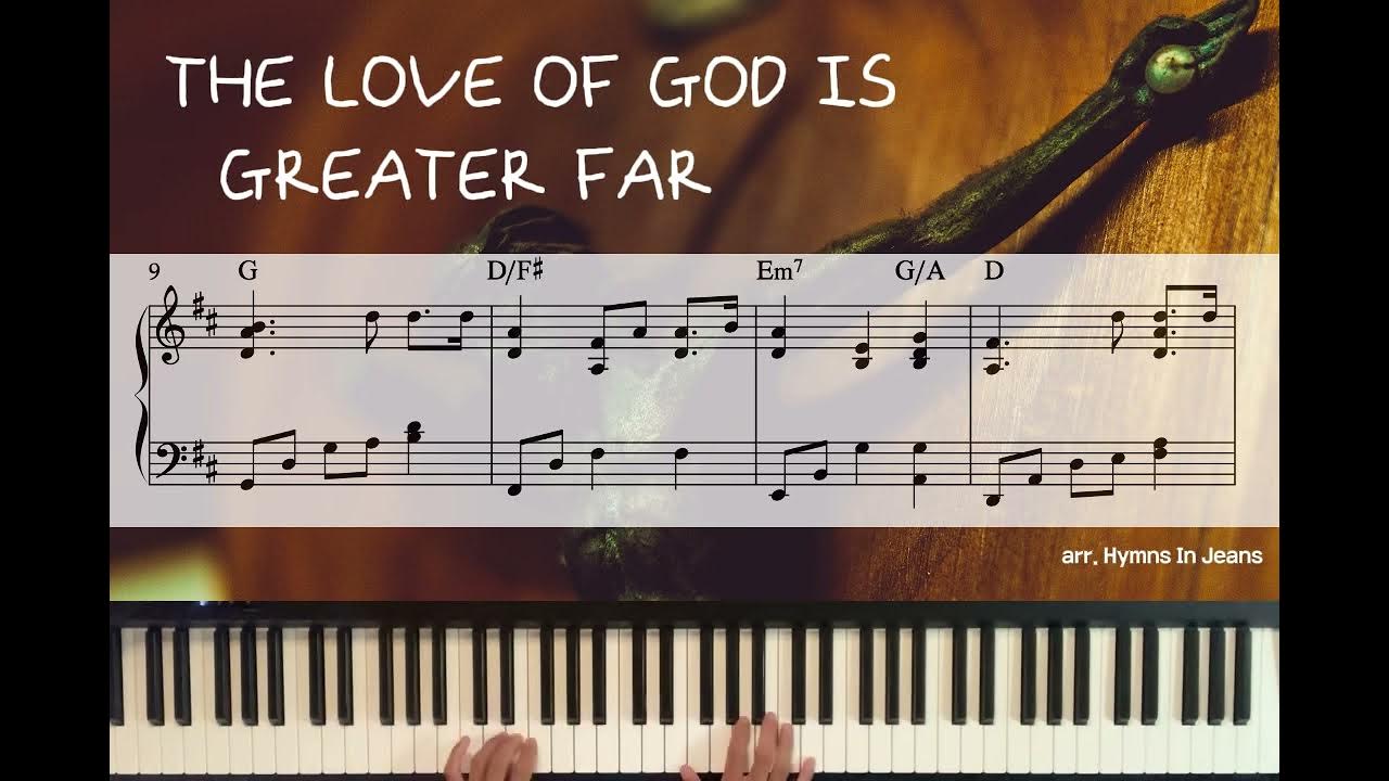 The Love Of God Is Greater Far Lyrics THE LOVE OF GOD IS GREATER FAR easy hymn piano sheet music tutorial