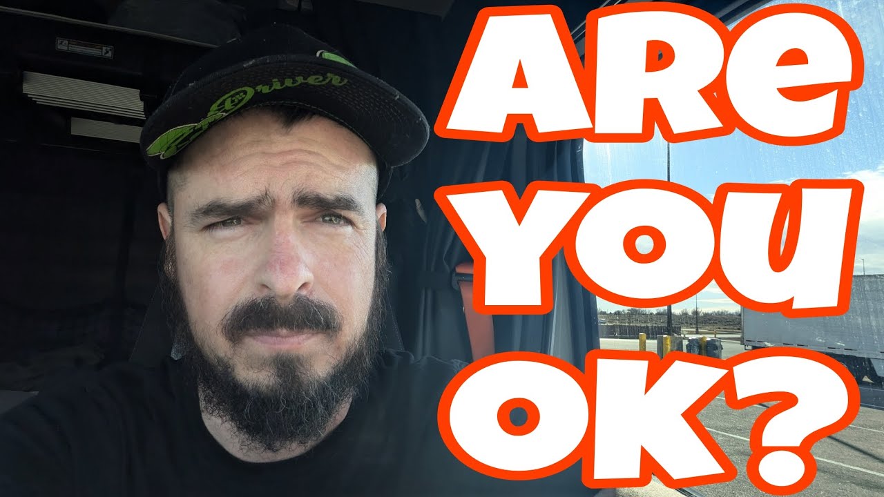 I'm concerned with the mental health of truckers.