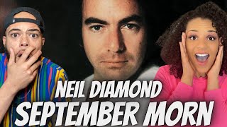 HE&#39;S PERFECT!| FIRST TIME HEARING Neil Diamond  - September Morn REACTION