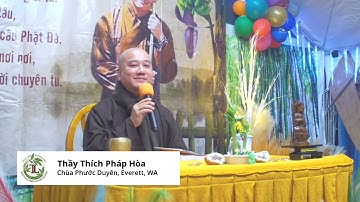 Pháp Thoại với Thầy Thích Pháp Hoà (6:45pm - Dec 12, 2025 - Chùa Phước Duyên - Everett, WA)