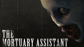 The Mortuary Assistant: 1st Shift