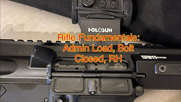Rifle Fundamentals: AR-15 Admin Load, Right hand, bolt closed position