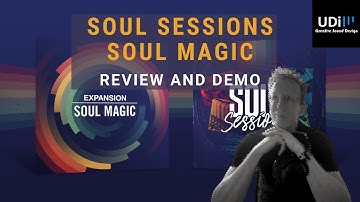 Native Instruments Soul Sessions & Soul Magic - Play Series - Review and Demo