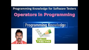 Tutorial 8: Operators in Programming (Programming Knowledge for Software Testers)