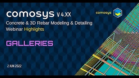 Modeling Galleries : Comosys Concrete & 3D Rebar Detailing Webinar ( 2 JUN 2022)  Highlights