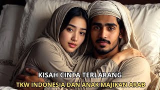 Kisah Nyata Cinta Terlarang Seorang Tkw Indonesia Dan Anak Majikan Arab
