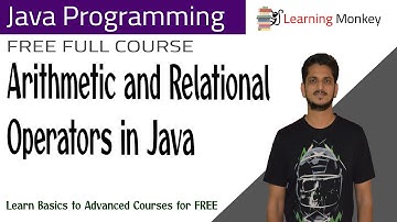 Arithmetic and Relational Operators in Java || Lesson 7 || Java Programming || Learning Monkey ||