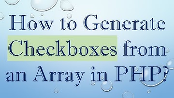How to Generate Checkboxes from an Array in PHP?