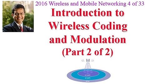 CSE574-16-03B: Introduction to Wireless Coding and Modulation (Part 2 of 2)