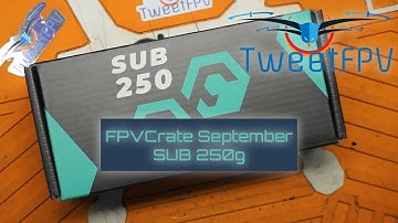 September GetFPV FPV Crate sub 250g subscription service #fpvcrater and giveaway