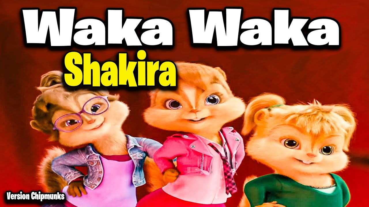 Waka Waka This Time for Africa   Shakira Version Chipmunks   LyricsLetra