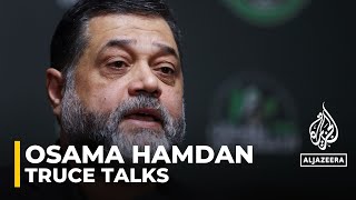 Full statement from Hamas’s Osama Hamdan on ongoing truce talks