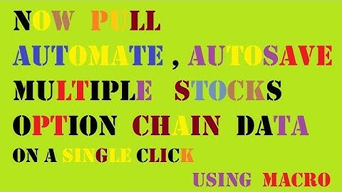 AUTOSAVE MULTIPLE STOCKS PULLED OPTION CHAIN DATA USING MACRO (PART 4)
