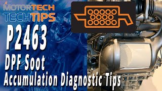 P2463   DPF Soot Accumulation Diagnostic Tips