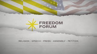 Freedom Forum: Our Mission, Your Freedoms