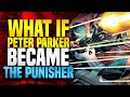 What If Peter Parker Became The Punisher | Marvel What If (One-Shot)