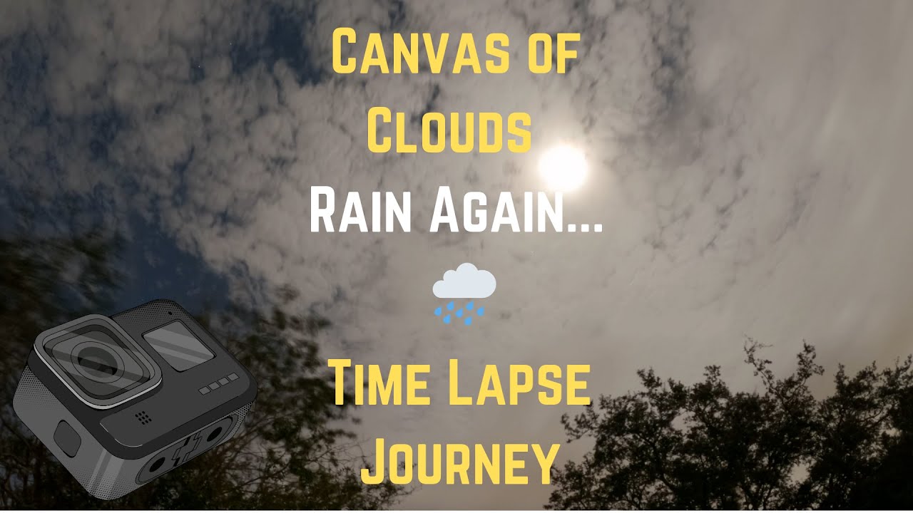Canvas of Clouds - 🌧️ Rain Again... A Time Lapse Journey - YouTube