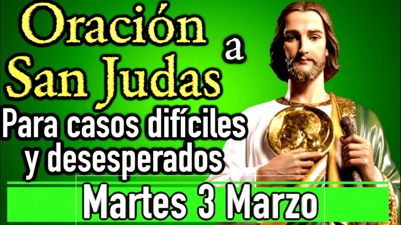 ORACIÓN a San Judas Tadeo Martes 3 Marzo para casos difíciles