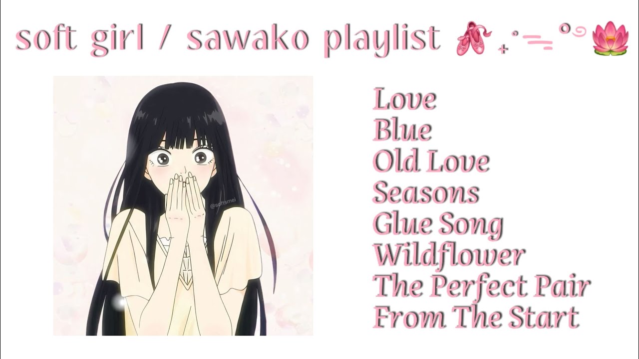Soft girl / Sawako Playlist 🩰₊˚ᯓ°࿔🪷〜